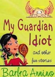 My Guardian Idiot and Other Fun Stories