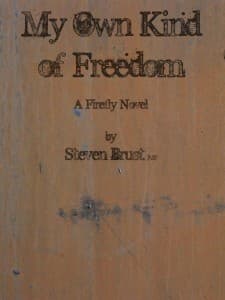 My Own Kind of Freedom: A Firefly Novel