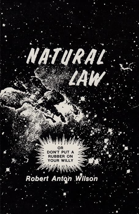 Natural Law: or Don't Put a Rubber on Your Willy