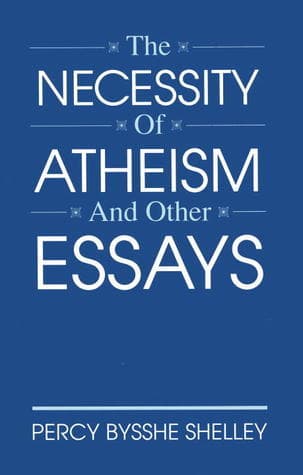 Necessity of Atheism and Other Essays