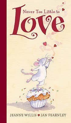 Never Too Little to Love