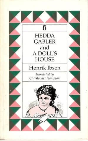 Hedda Gabler & A Doll's House