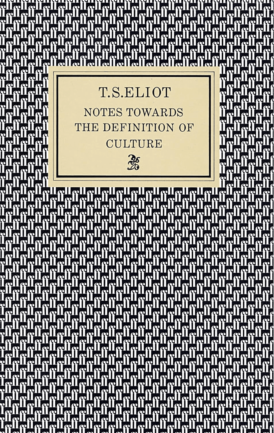 Notes Towards the Definition of Culture