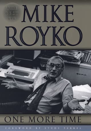One More Time: The Best of Mike Royko