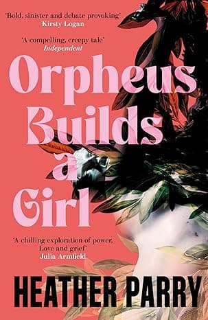 Orpheus Builds a Girl