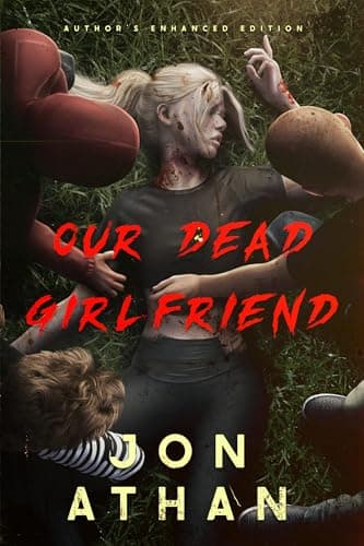 Our Dead Girlfriend: Author's Enhanced Edition