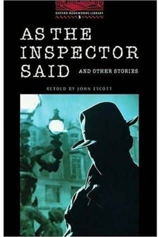 Oxford Bookworms 3. As the Inspector Said