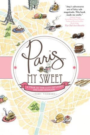 Paris, My Sweet: A Year in the City of Light