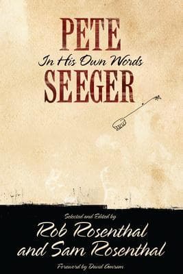 Pete Seeger: In His Own Words