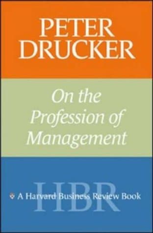 Peter Drucker on the Profession of Management
