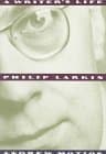 Philip Larkin: A Writer's Life