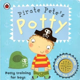 Pirate Pete's Potty: Potty training for boys