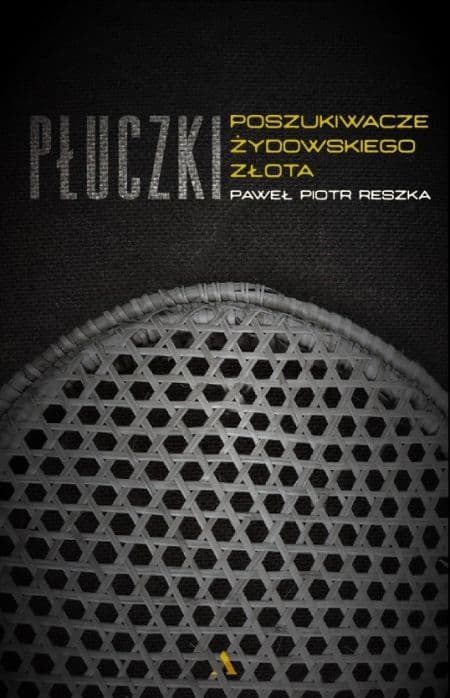 Płuczki. Poszukiwacze żydowskiego złota