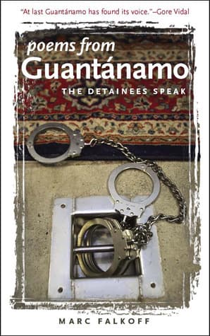 Poems from Guantanamo: The Detainees Speak