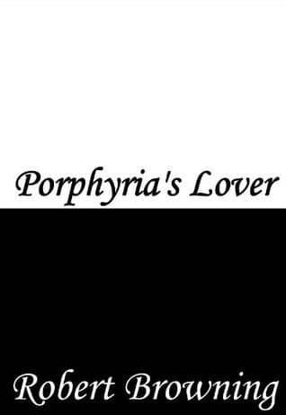 Porphyria's Lover