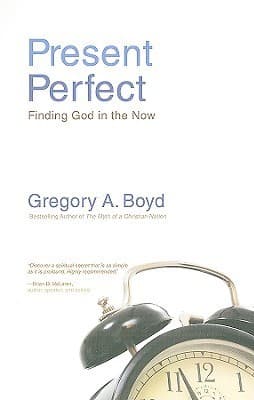 Present Perfect: Finding God in the Now