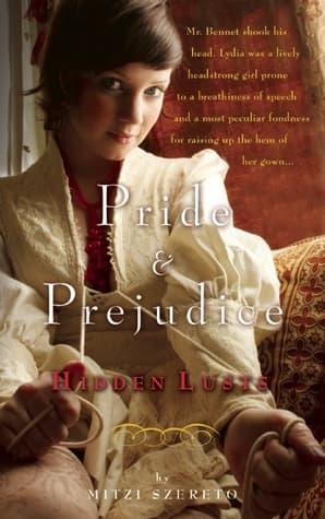 Pride and Prejudice: Hidden Lusts
