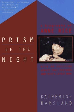 Prism of the Night: A Biography of Anne Rice