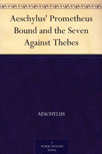Prometheus Bound and Seven Against Thebes