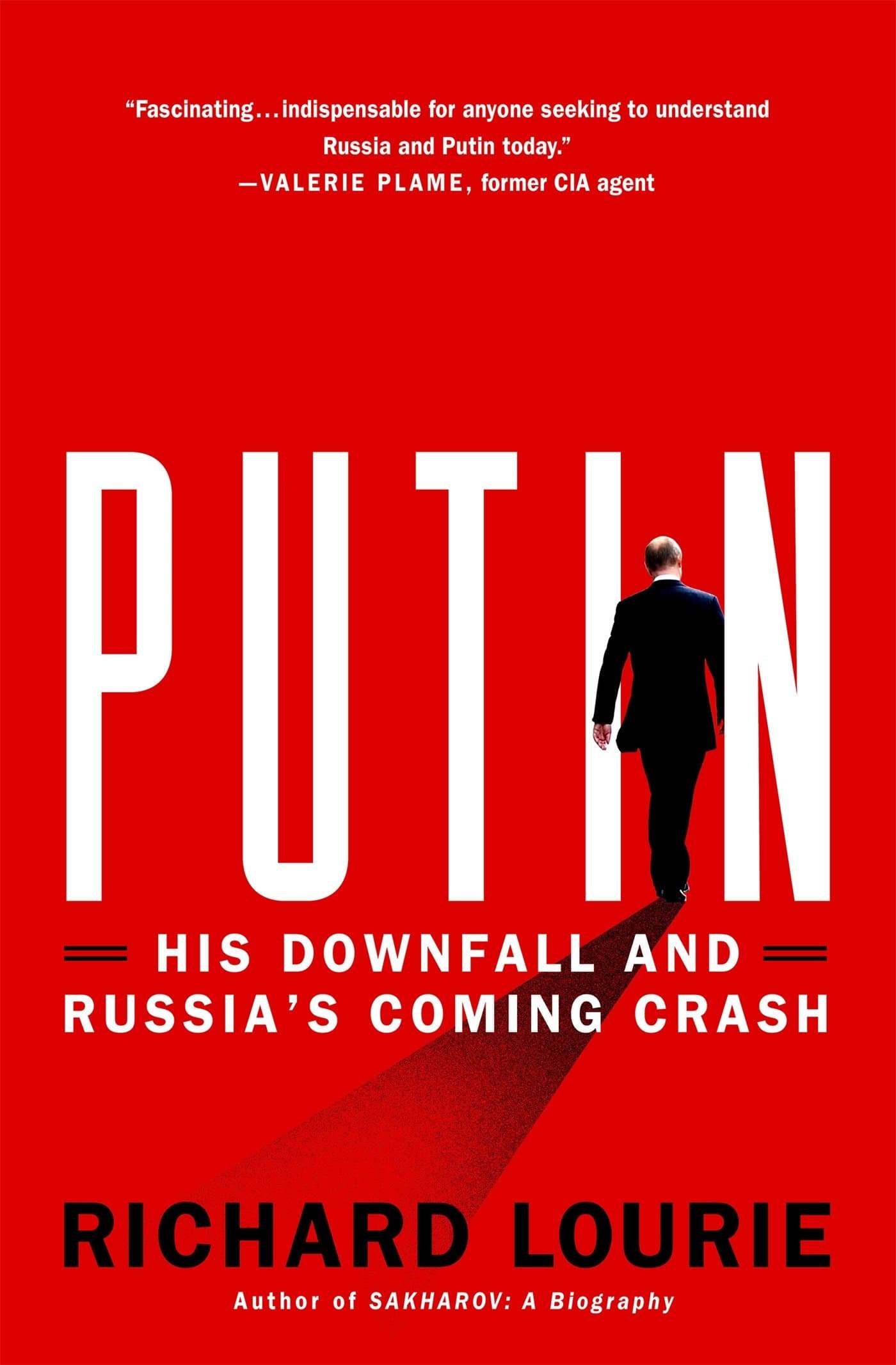 Putin: His Downfall and Russia's Coming Crash