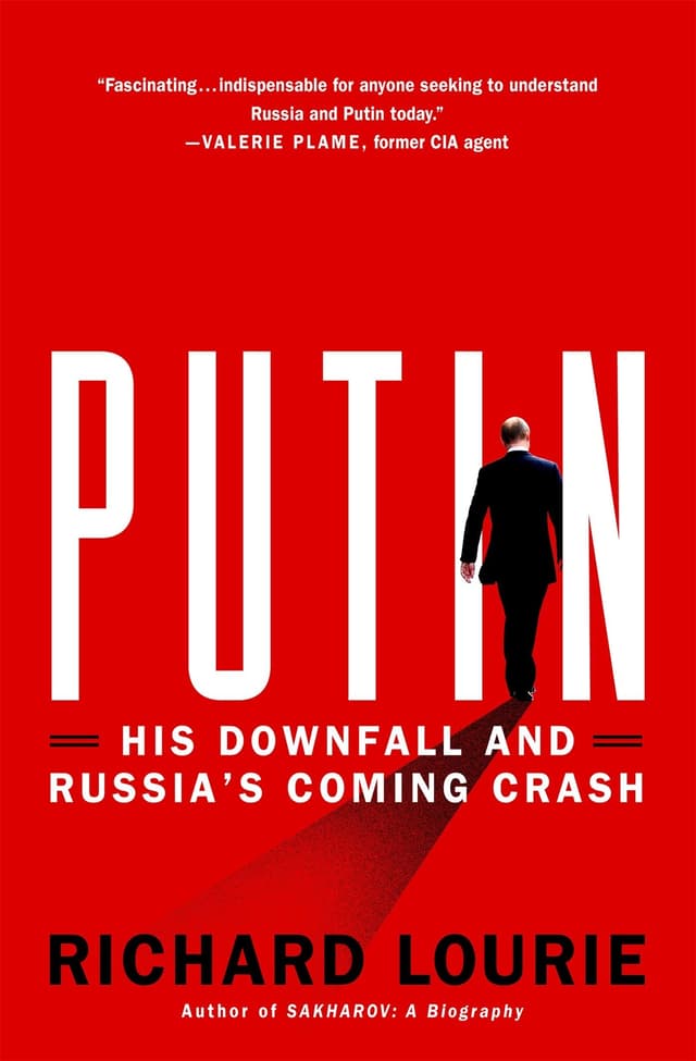 Putin: His Downfall and Russia's Coming Crash
