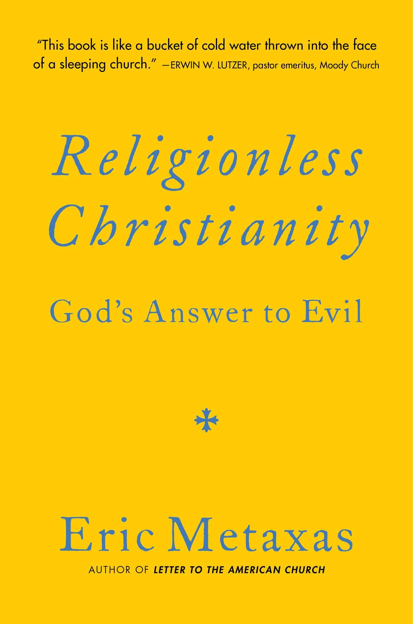 Religionless Christianity: God's Answer to Evil