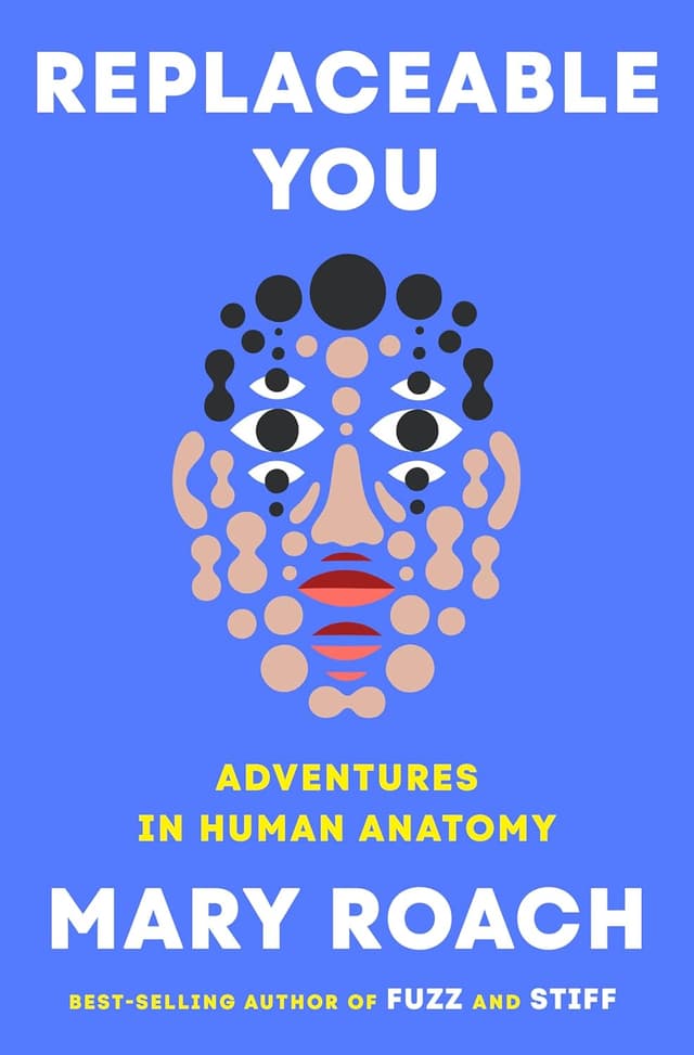Replaceable You: Adventures in Human Anatomy