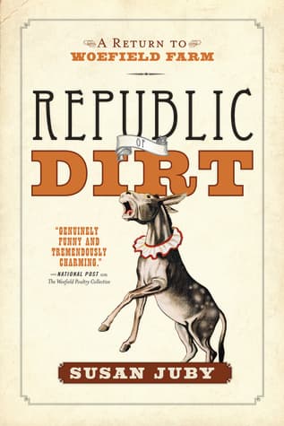 Republic of Dirt: A Return to Woefield Farm