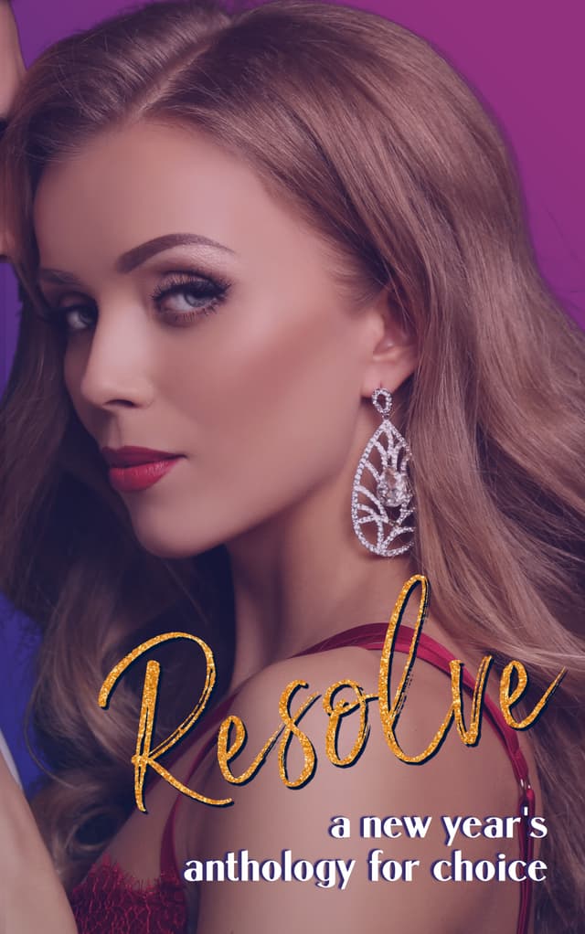 Resolve: A New Year's Anthology for Choice