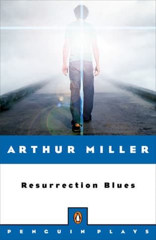 Resurrection Blues: A Prologue and Two Acts