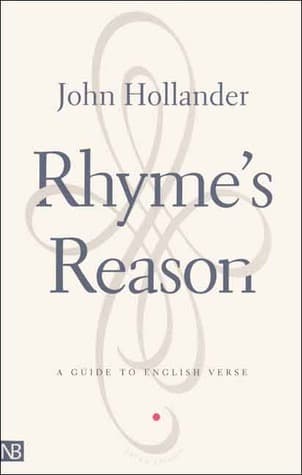 Rhyme's Reason: A Guide to English Verse