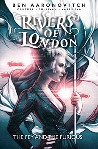 Rivers of London: The Fey and The Furious #1