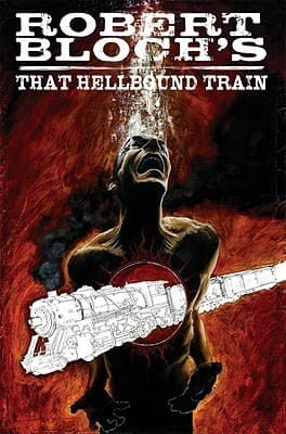 Robert Bloch's That Hellbound Train
