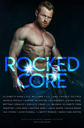 Rocked to the Core: A Rockstar Anthology
