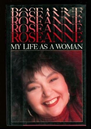 Roseanne: My Life As a Woman