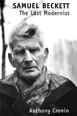 Samuel Beckett: The Last Modernist