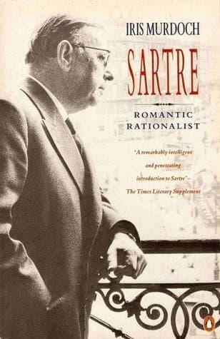 Sartre: Romantic Rationalist