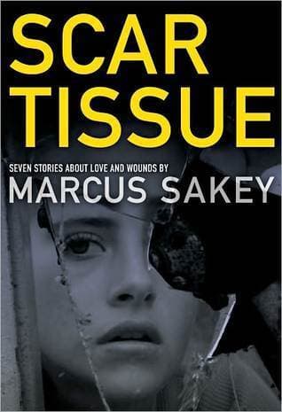 Scar Tissue: Seven Stories of Love and Wounds