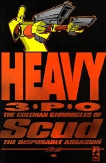 Scud: The Disposable Assassin Vol. 1 - Heavy 3PO