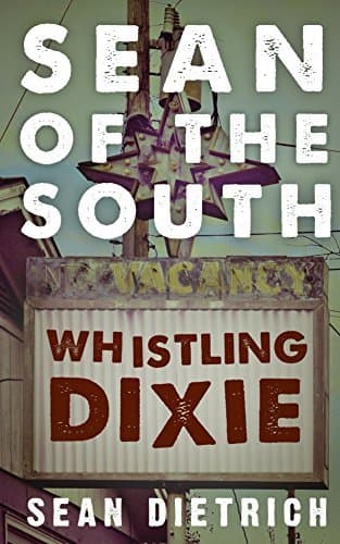 Sean of the South: Whistling Dixie
