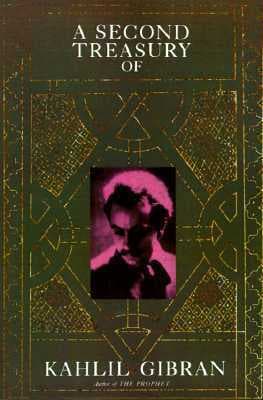 Second Treasury of Kahlil Gibran