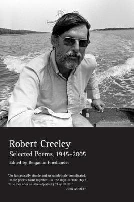 Selected Poems of Robert Creeley, 1945–2005