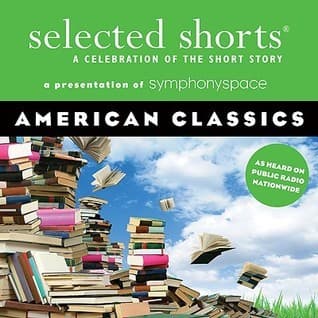 Selected Shorts: American Classics