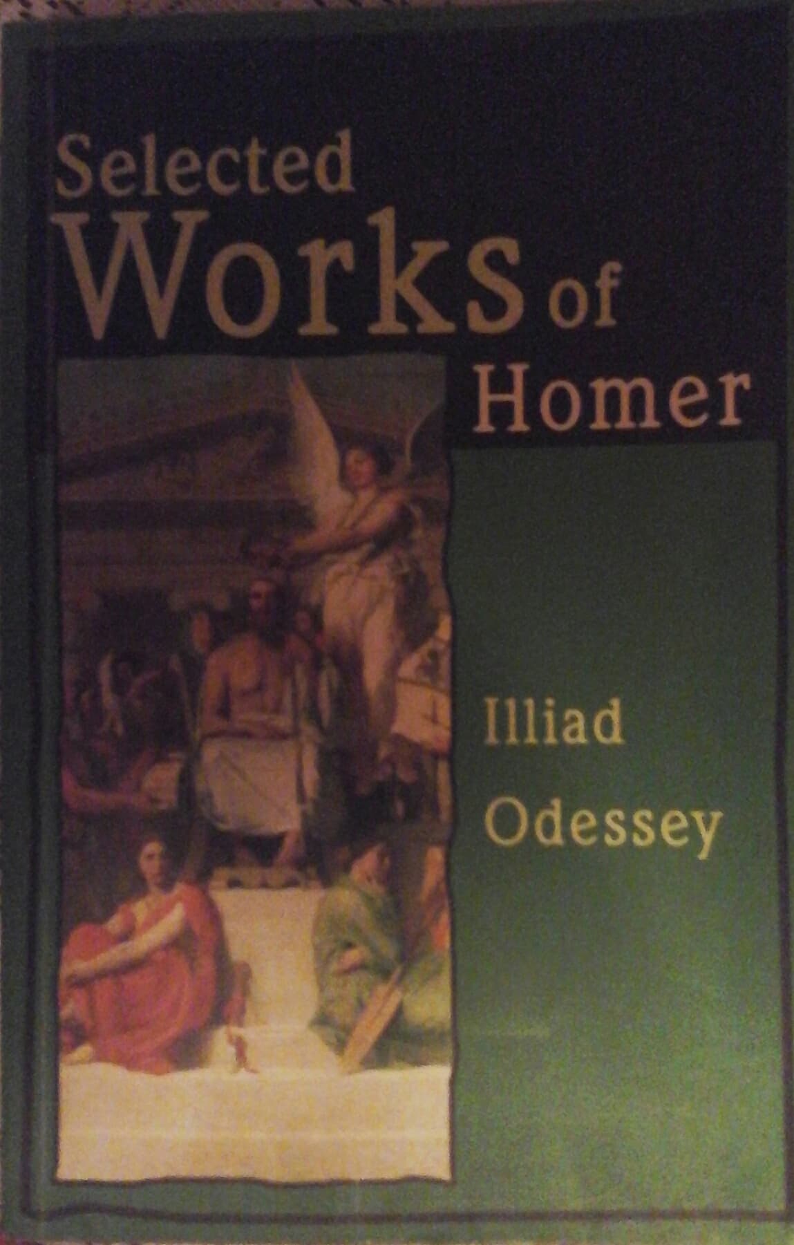 Selected Works of Homer: Illiad, Odessey