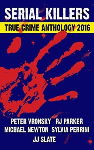 Serial Killers True Crime Anthology - Volume 3