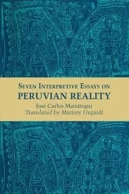 Seven Interpretive Essays on Peruvian Reality
