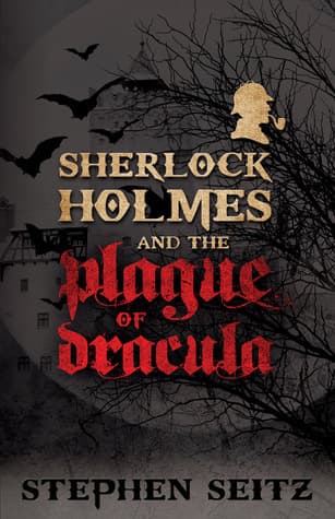Sherlock Holmes and the Plague of Dracula