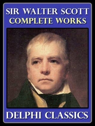 Sir Walter Scott: Complete Works