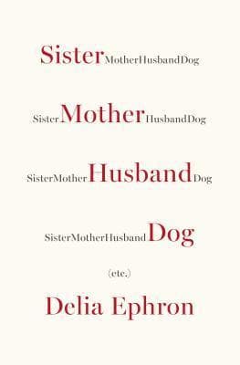 Sister Mother Husband Dog: Etc.