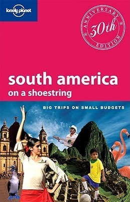 South America Lonely Planet: On a Shoestring